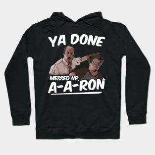 Ya Done Messed Up A-Dog Hoodie